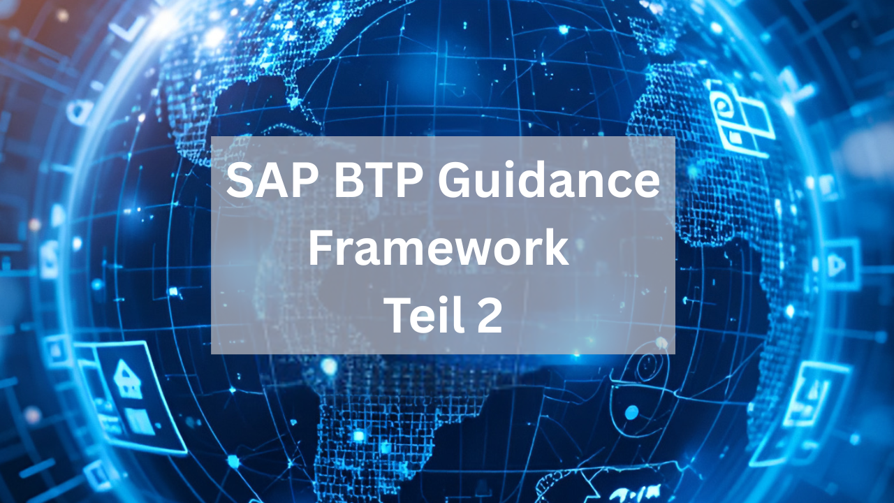 SAP BTP Guidance Framework – Der praktische Leitfaden - cimt ag | IT ...